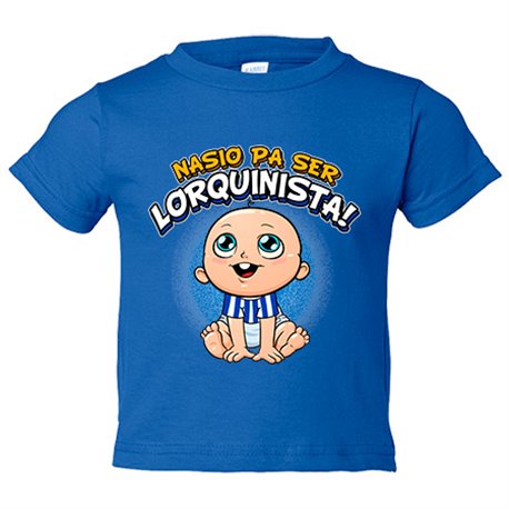 Camiseta bebé nacido para ser Lorquinista para aficionado al fútbol de Lorca