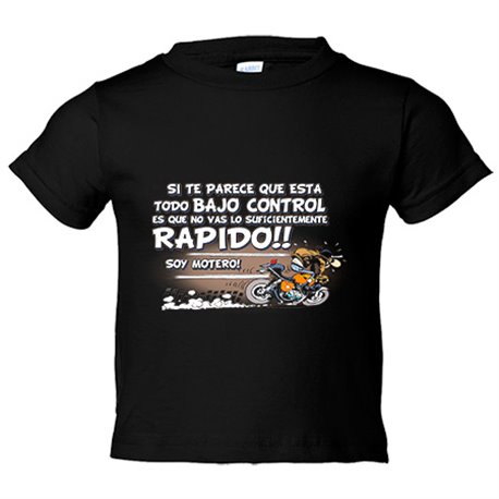 Camiseta bebé no vas lo suficientemente rápido soy motero