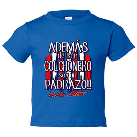 Camiseta bebé además de ser Colchonero soy un padrazo