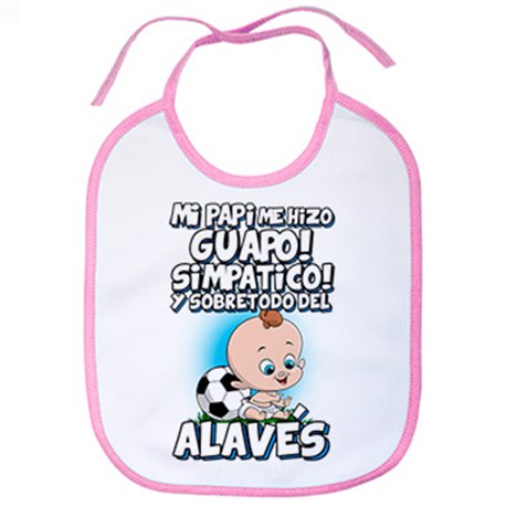 Babero mi papi me hizo guapo simpático y sobretodo aficionado al fútbol alavés