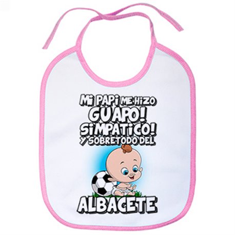 Babero mi papi me hizo guapo simpático y sobretodo aficionado al fútbol de Albacete