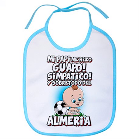 Babero mi papi me hizo guapo simpático y sobretodo aficionado al fútbol de Almería