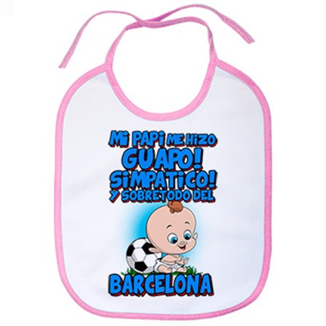 Babero mi papi me hizo guapo simpático y sobretodo aficionado al fútbol de Barcelona