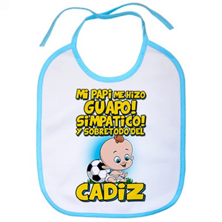 Babero mi papi me hizo guapo simpático y sobretodo aficionado al fútbol de Cádiz