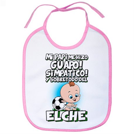 Babero mi papi me hizo guapo simpático y sobretodo aficionado al fútbol de Elche