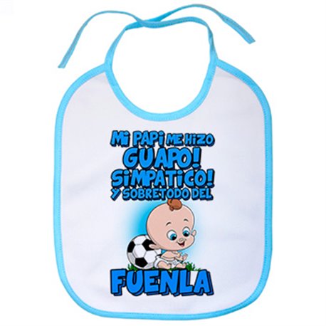 Babero mi papi me hizo guapo simpático y sobretodo aficionado al fútbol de Fuenlabrada