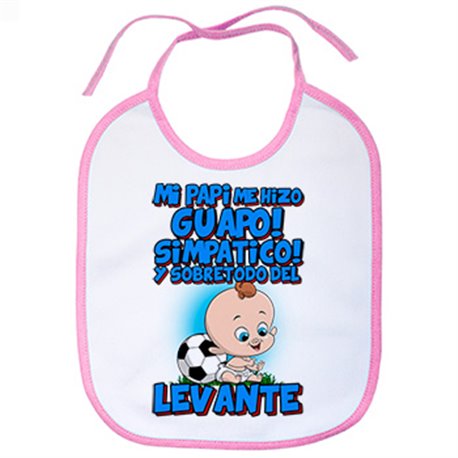 Babero mi papi me hizo guapo simpático y sobretodo aficionado al fútbol de levante