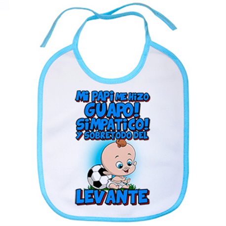 Babero mi papi me hizo guapo simpático y sobretodo aficionado al fútbol de levante