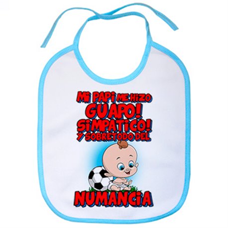 Babero mi papi me hizo guapo simpático y sobretodo aficionado al fútbol de Numancia