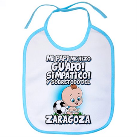 Babero mi papi me hizo guapo simpático y sobretodo aficionado al fútbol de Zaragoza