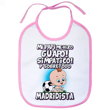 Babero mi papi me hizo guapo simpático y sobretodo aficionado al fútbol madridista (DESACTIVAR)