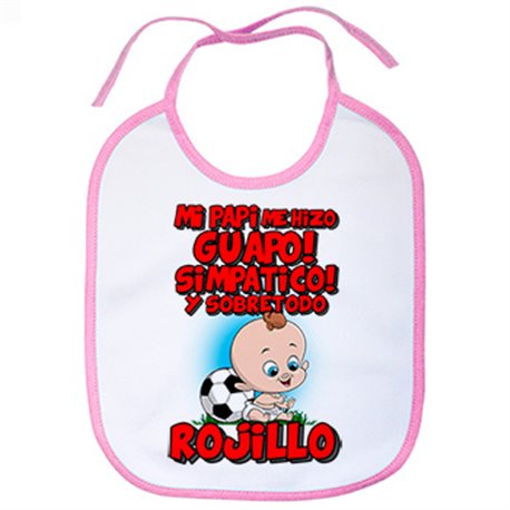 Babero mi papi me hizo guapo simpático y sobretodo aficionado al fútbol rojillo