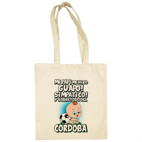 Bolsa de tela mi papi me hizo guapo simpático y sobretodo aficionado al fútbol de Córdoba