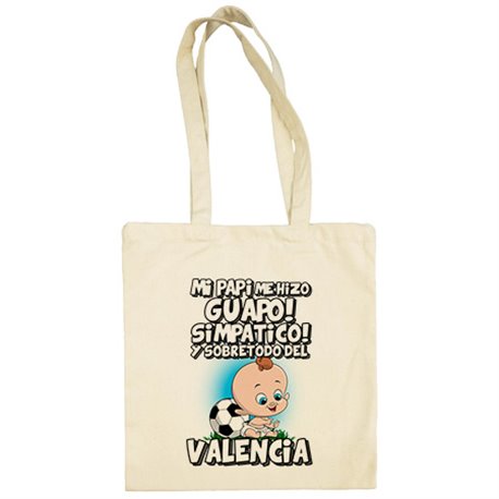 Bolsa de tela mi papi me hizo guapo simpático y sobretodo aficionado al fútbol de Valencia