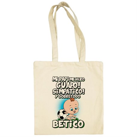 Bolsa de tela mi papi me hizo guapo simpático y sobretodo aficionado al fútbol del Betis