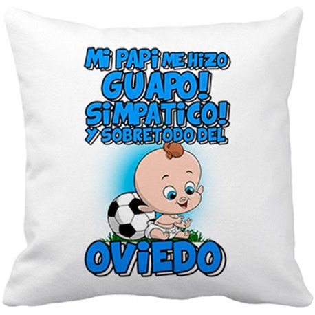 Cojín con relleno mi papi me hizo guapo simpático y sobretodo aficionado al fútbol de Oviedo