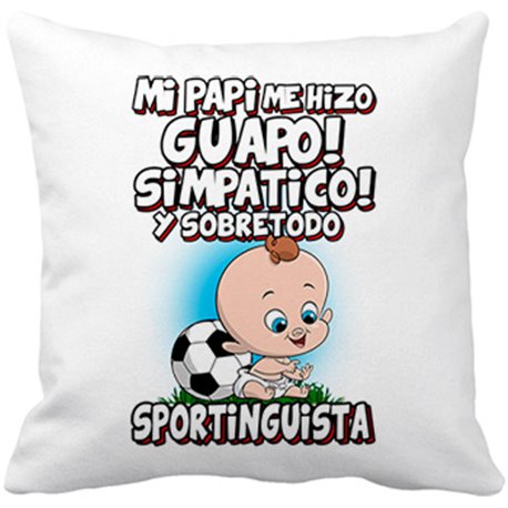 Cojín con relleno mi papi me hizo guapo simpático y sobretodo aficionado al fútbol del Sporting