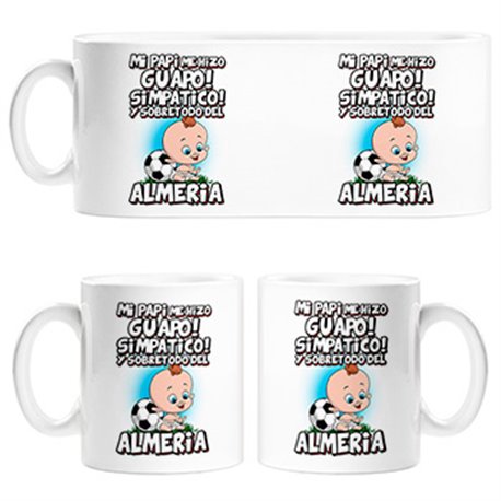 Taza mi papi me hizo guapo simpático y sobretodo aficionado al fútbol de Almería