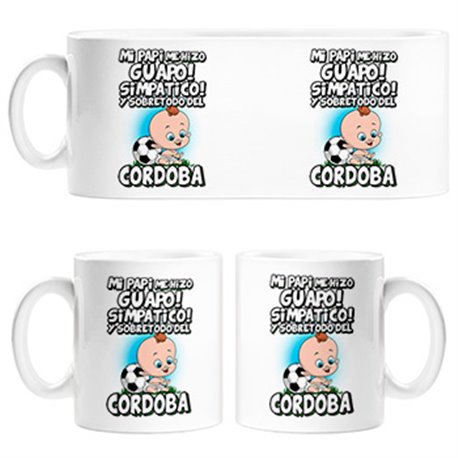 Taza mi papi me hizo guapo simpático y sobretodo aficionado al fútbol de Córdoba
