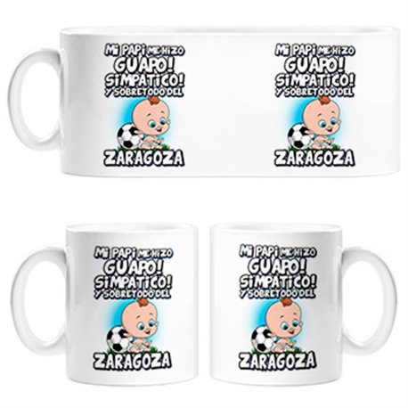 Taza mi papi me hizo guapo simpático y sobretodo aficionado al fútbol de Zaragoza