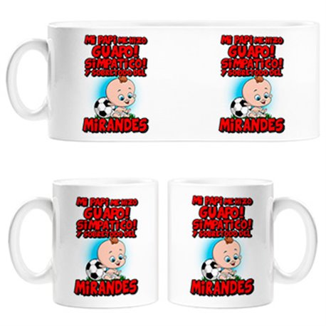Taza mi papi me hizo guapo simpático y sobretodo aficionado al fútbol del Mirandés
