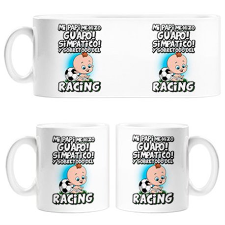 Taza mi papi me hizo guapo simpático y sobretodo aficionado al fútbol del Racing