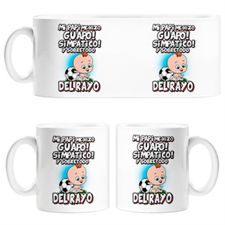 Taza mi papi me hizo guapo simpático y sobretodo aficionado al fútbol del rayo