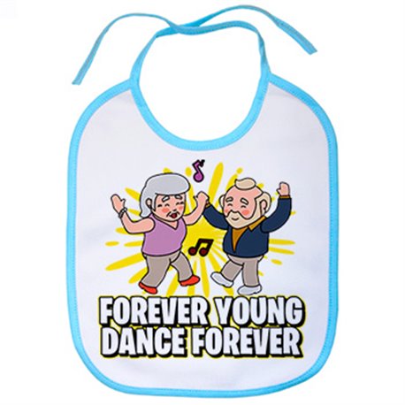 Babero Forever Young Dance Forever