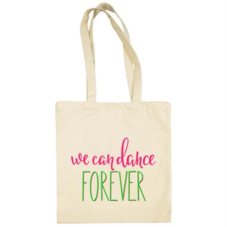 Bolsa de tela We Can Dance Forever