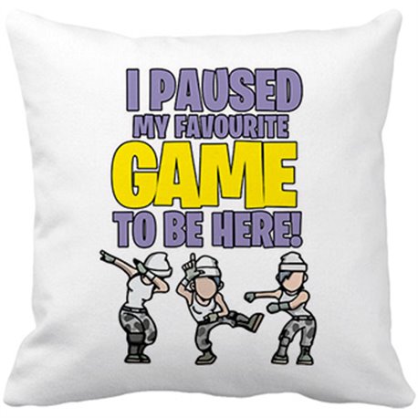 Cojín con relleno frase I paused my favourite game to be here para gamers viciados a las poses Dab Take L y Floss