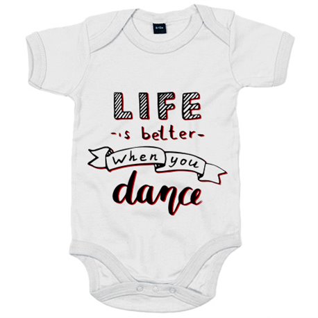 Body bebé Life Is Better When You Dance