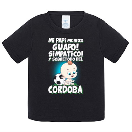 Camiseta bebé mi papi me hizo guapo simpático y sobretodo aficionado al fútbol de Córdoba