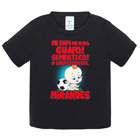 Camiseta bebé mi papi me hizo guapo simpático y sobretodo aficionado al fútbol del Mirandés