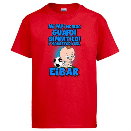 Camiseta mi papi me hizo guapo simpático y sobretodo aficionado al fútbol de Eibar