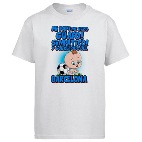 Camiseta mi papi me hizo guapo simpático y sobretodo aficionado al fútbol de Barcelona