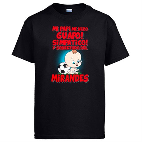 Camiseta mi papi me hizo guapo simpático y sobretodo aficionado al fútbol del Mirandés