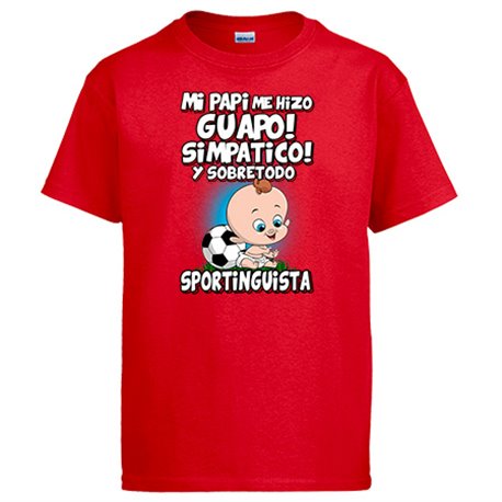 Camiseta mi papi me hizo guapo simpático y sobretodo aficionado al fútbol del Sporting