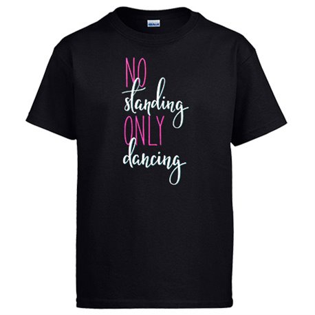 Camiseta No Standing Only Dancing