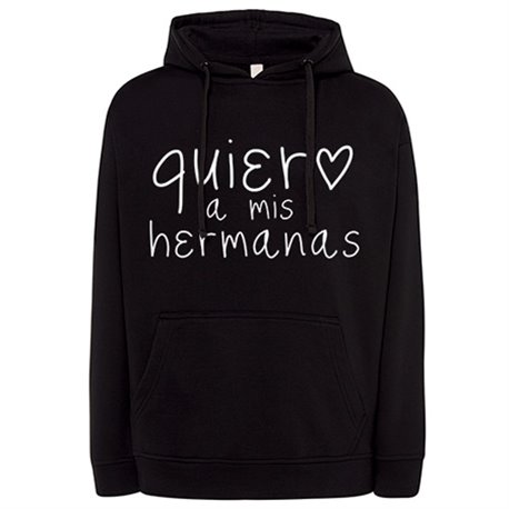 Sudadera Quiero a mis hermanas