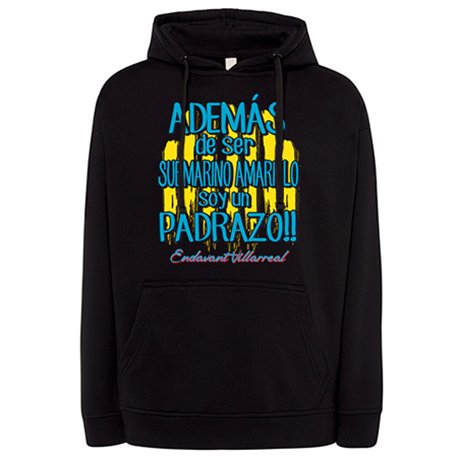 Sudadera además de ser Submarino Amarillo soy un padrazo para aficionado al fútbol de Villarreal