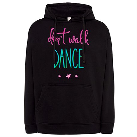Sudadera Don t Walk Dance