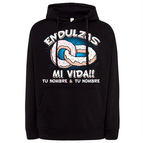 Sudadera endulzas mi vida personalizable con nombre