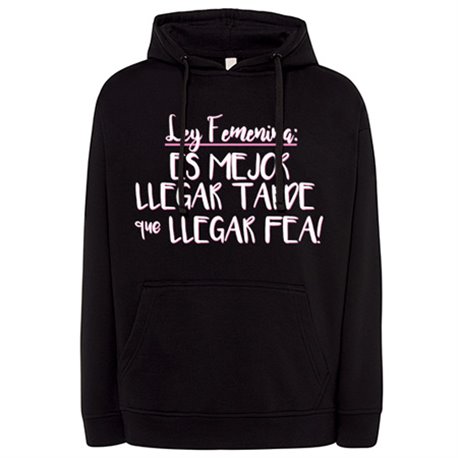 Sudadera es mejor llegar tarde que llegar fea