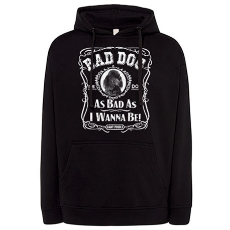 Sudadera frase perro raza Giant Poodle Bad dog as bad as I wanna be