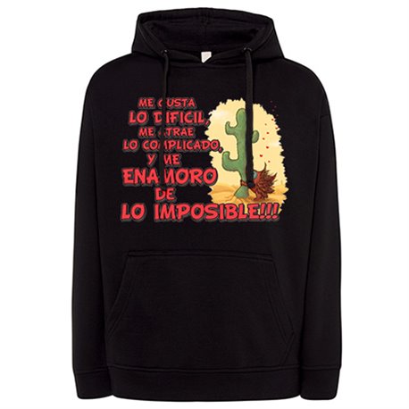 Sudadera me gusta lo difícil me atrae lo complicado y me enamoro de lo imposible frase de amor