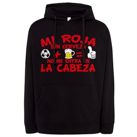 Sudadera Mi Roja sin Cerveza no me entra en la cabeza frase para futboleros