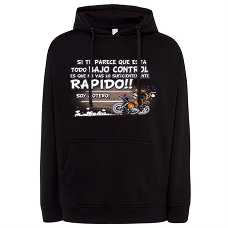 Sudadera no vas lo suficientemente rápido soy motero