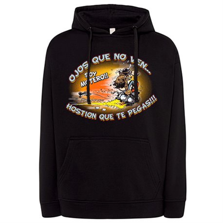 Sudadera ojos que no ven Hostión que te pegas soy motero