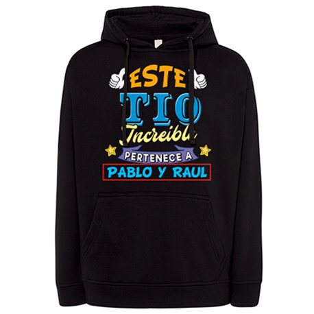 Sudadera personalizable con nombre ejemplo Este Tío increíble pertenece a Pablo y Carlos