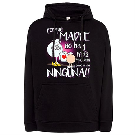 Sudadera porque madre no hay más que una
